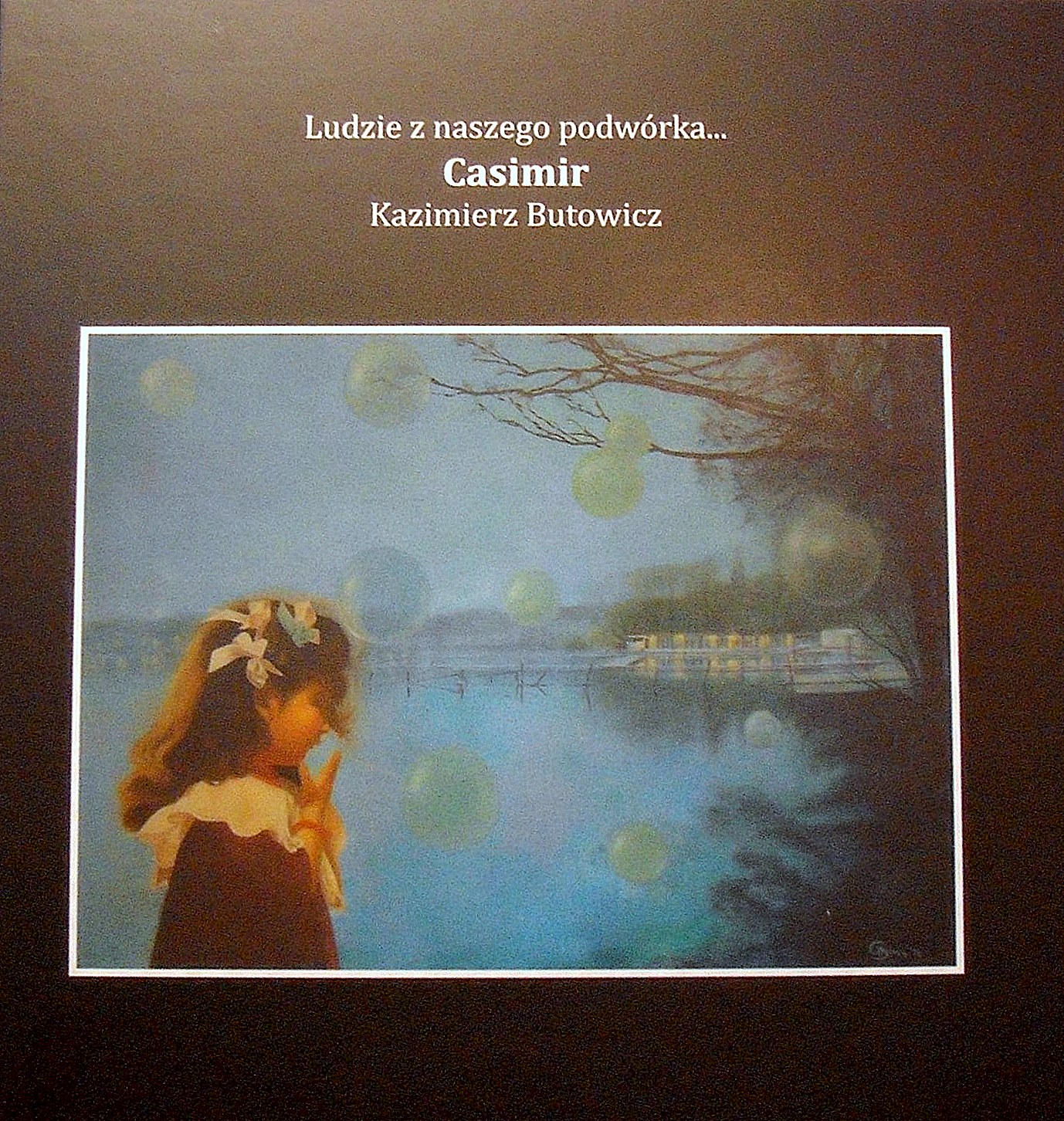 Ludzie z naszego podwórka... Casimir Kazimierz Butowicz